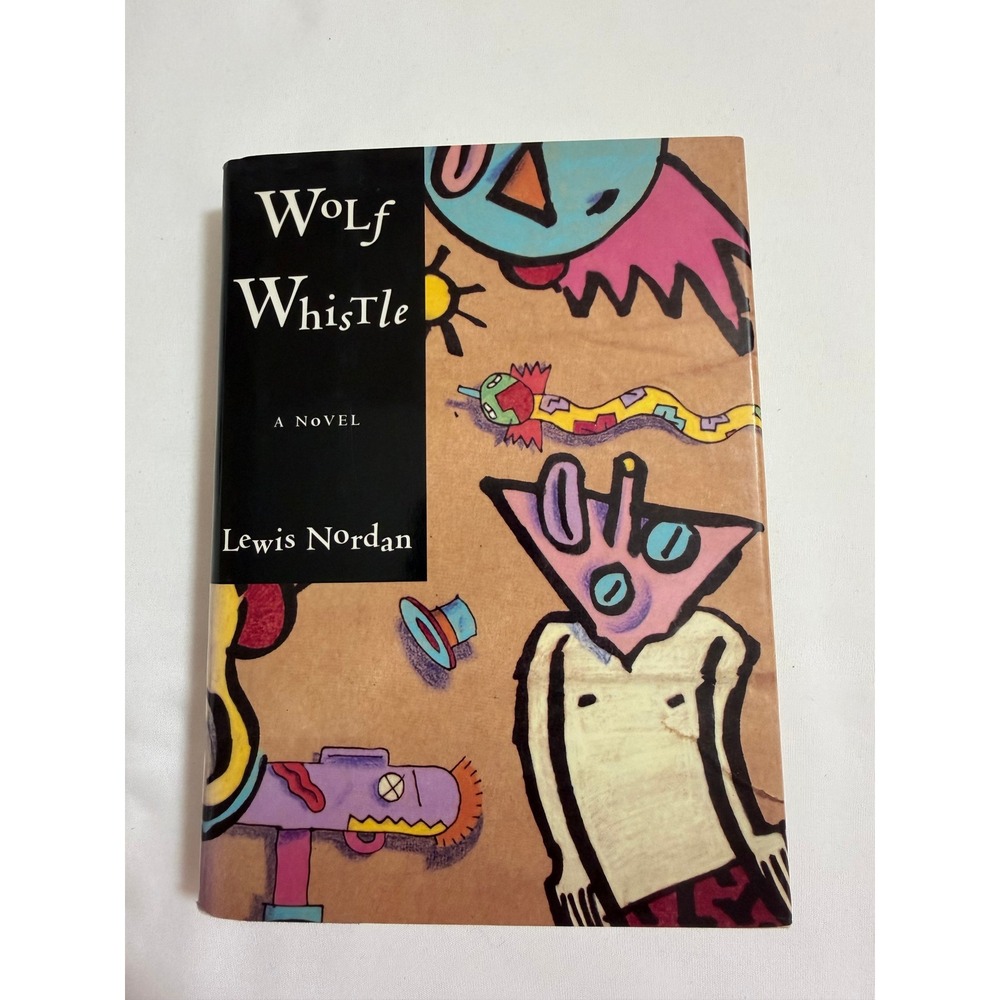 Wolf Whistle Lewis Nordan 1993 Stated First Edition First Printing 1st HC